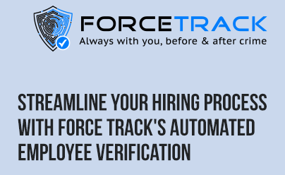 Streamline Your Hiring Process with Force Track’s Automated Employee Verification