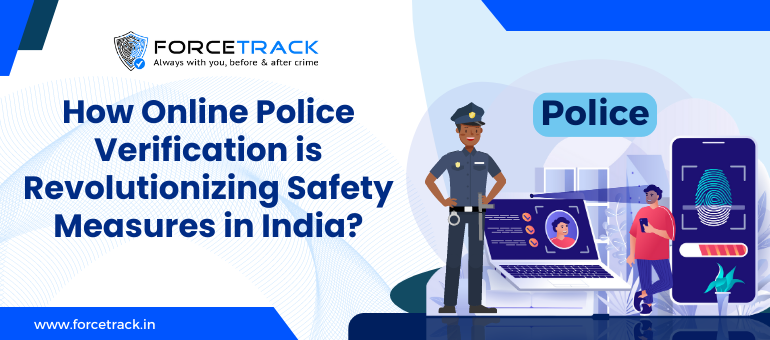 How Online Police Verification is Revolutionizing Safety Measures in India?