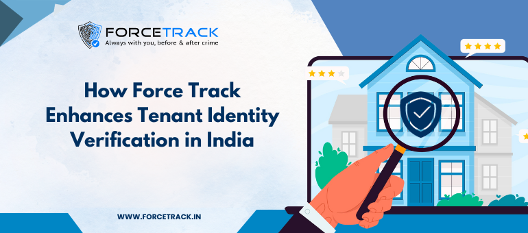 How Force Track Enhances Tenant Identity Verification in India