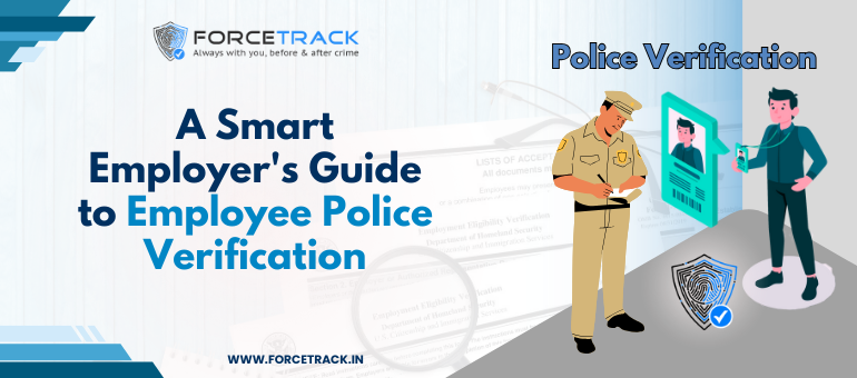 A Smart Employer's Guide to Employee Police Verification