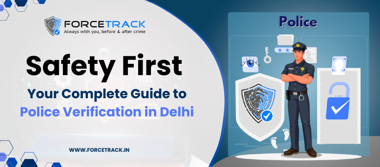 Safety First: Your Complete Guide to Police Verification in Delhi