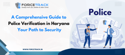 A Comprehensive Guide to Police Verification in Haryana