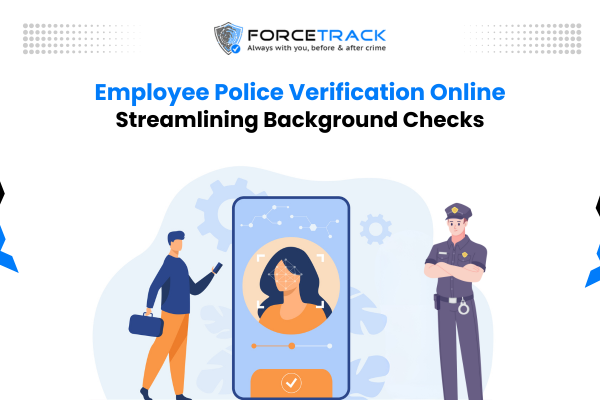 Employee Police Verification online_ Streamlining background checks