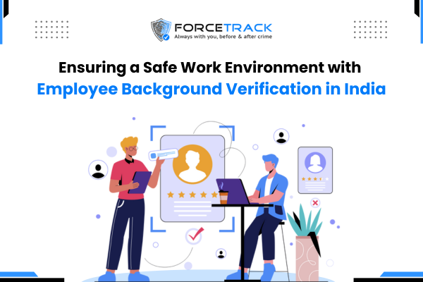 Ensuring a safe work environment with employee background verification in India