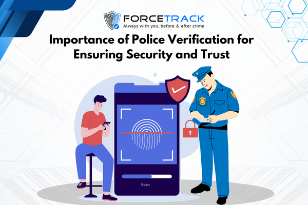 Importance of Police Verification for Ensuring Security and Trust