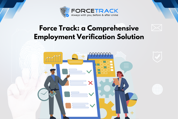 Force Track_ a Comprehensive Employment Verification Solution