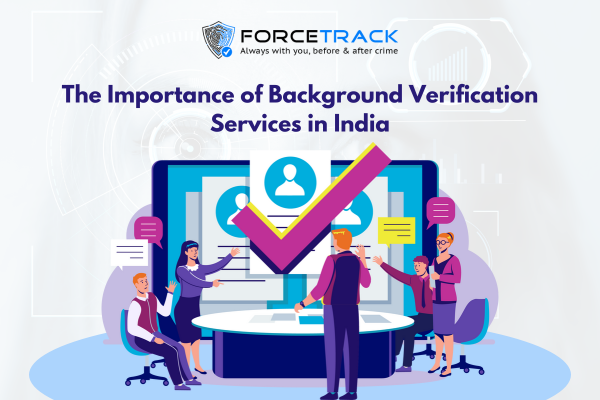 The Importance of Background Verification Services in India