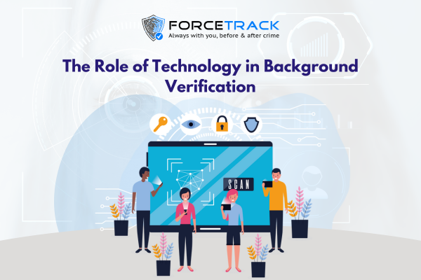 The Role of Technology in Background Verification