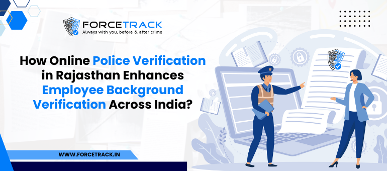 How Online Police Verification in Rajasthan Enhances Employee Background Verification Across India?