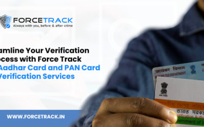 Streamline Your Verification Process with Force Track: Online Aadhar Card and PAN Card Verification Services